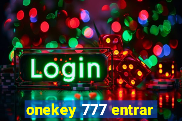 onekey 777 entrar
